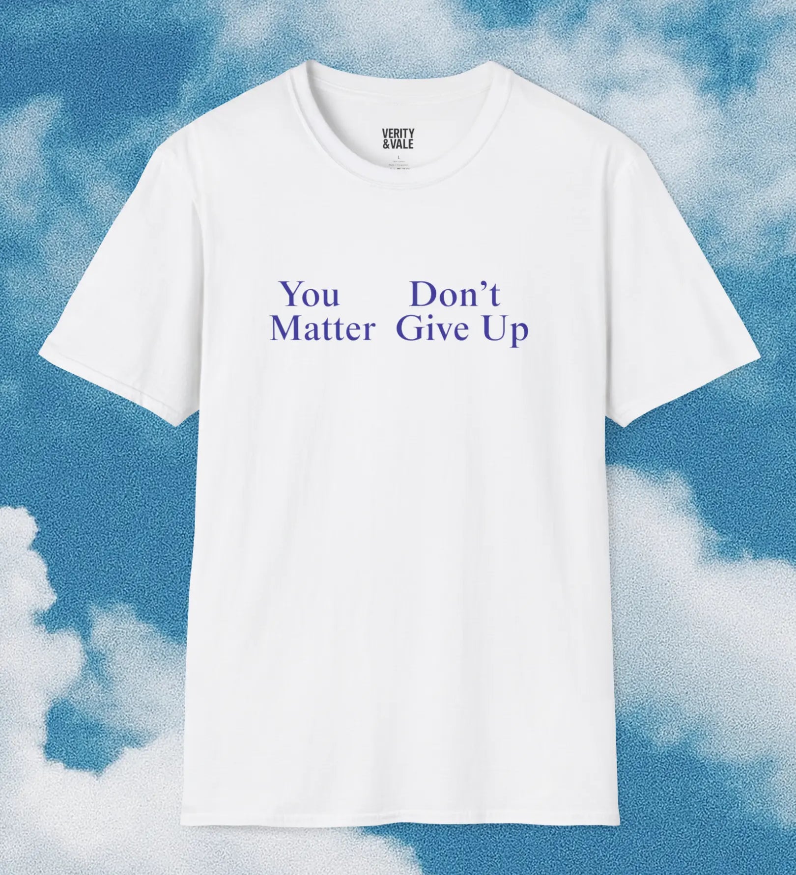 You Don’t Matter Give Up T-Shirt