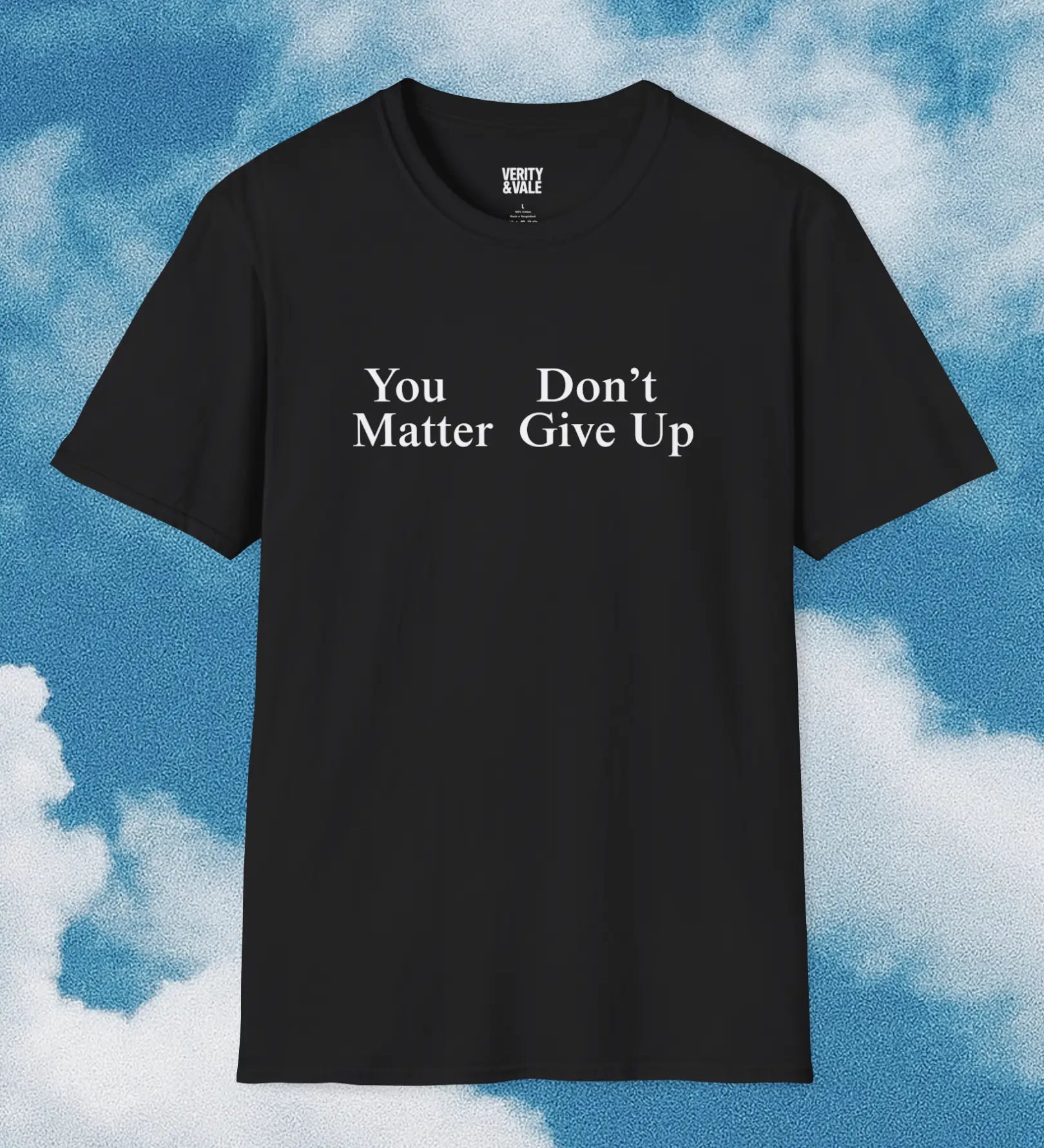 You Don’t Matter Give Up T-Shirt