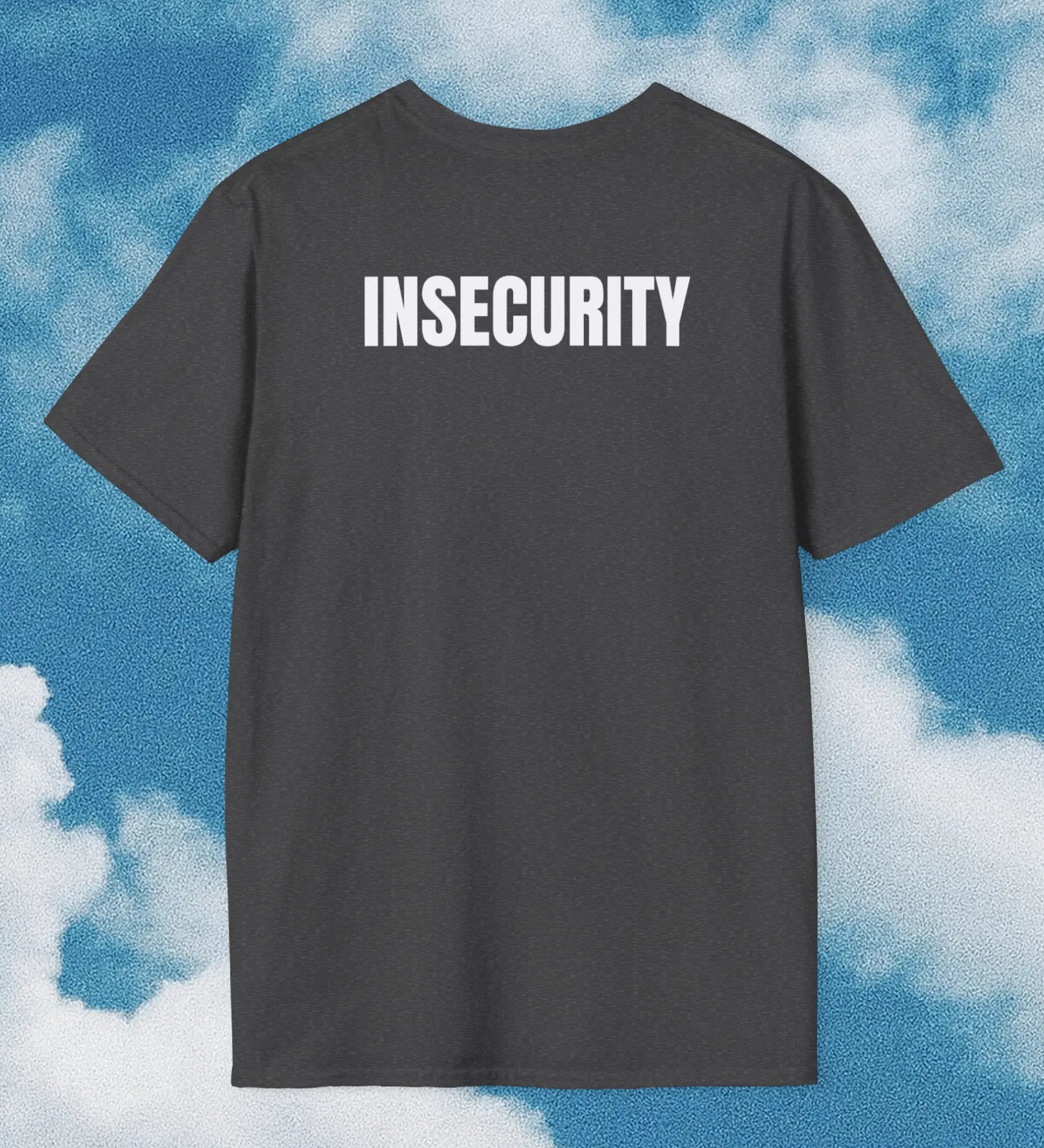 Insecurity T-Shirt