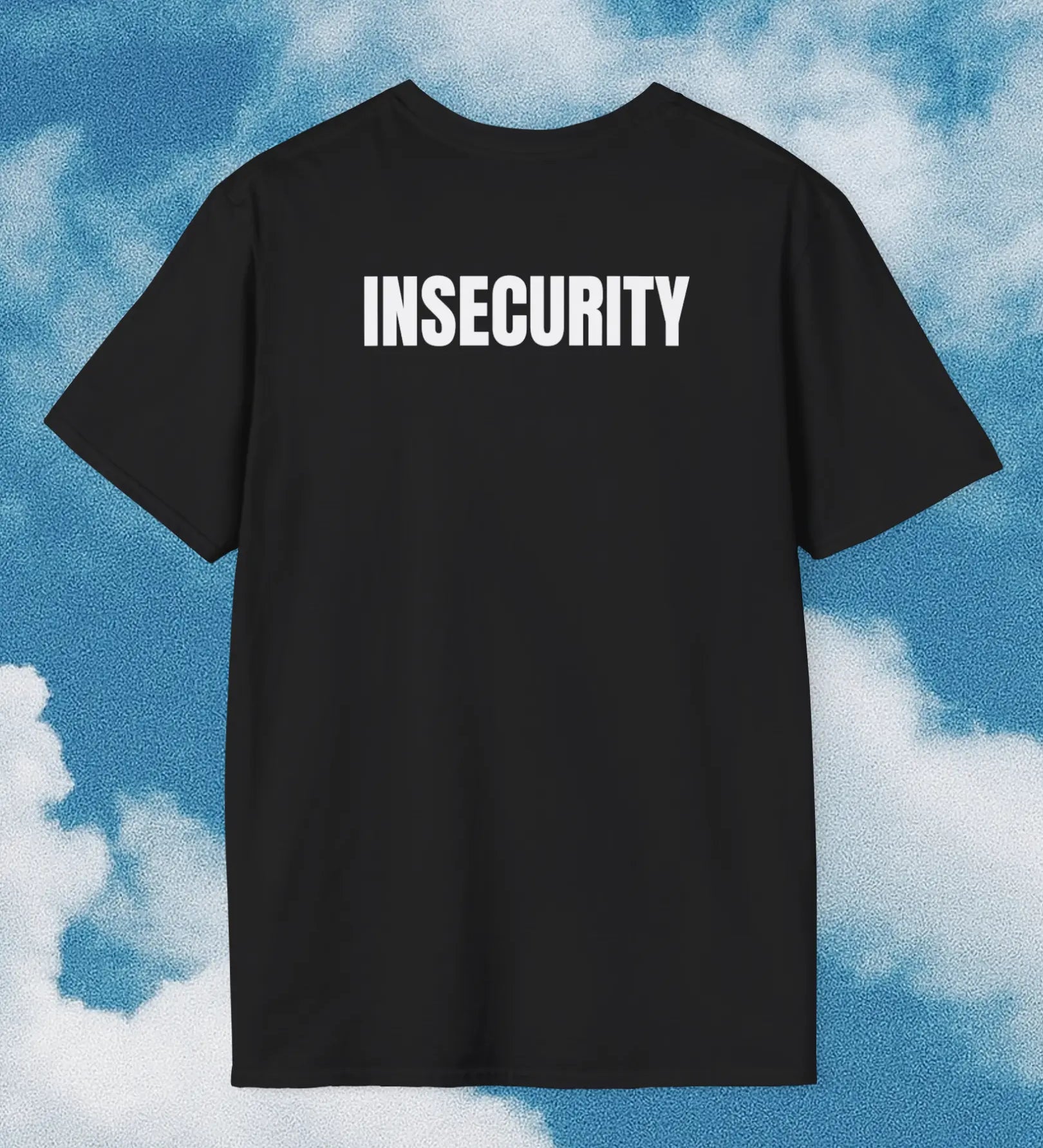 Insecurity T-Shirt