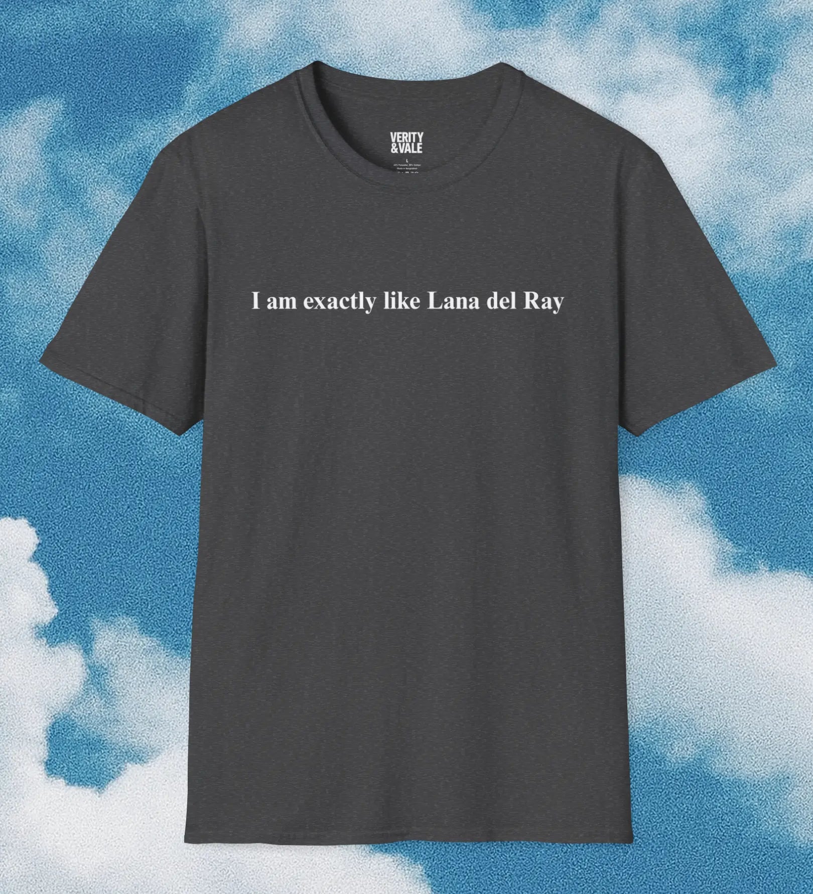 I am exactly like Lana del Ray T-Shirt